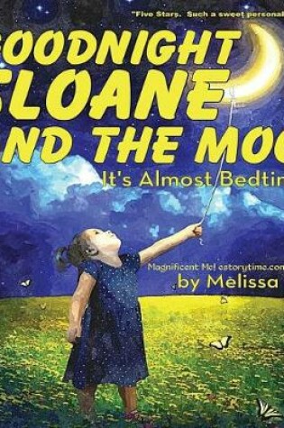 Cover of Goodnight Sloane and the Moon, It's Almost Bedtime