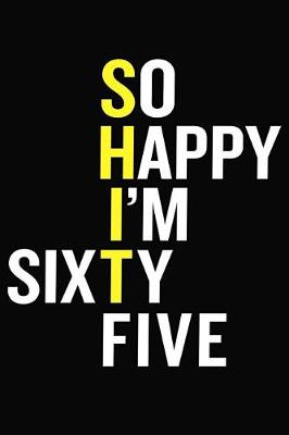 Book cover for So Happy I'm Sixty Five