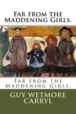 Book cover for Far from the Maddening Girls.