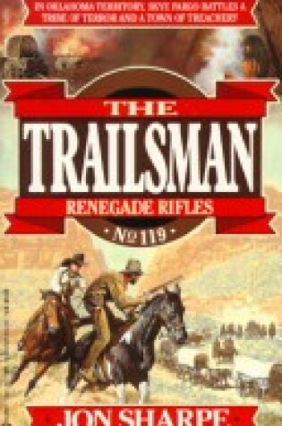 Cover of Sharpe Jon : Trailsman 119: Renegade Rifles