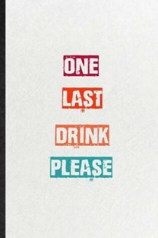 Cover of One Last Drink Please