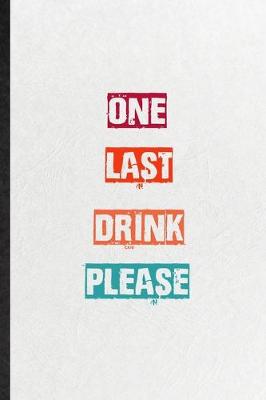 Book cover for One Last Drink Please