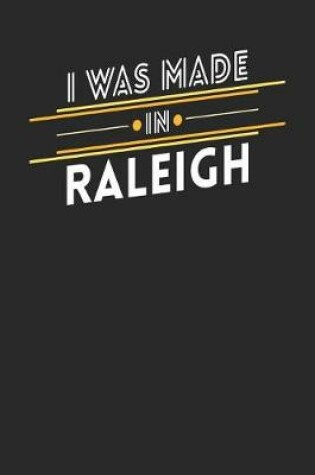 Cover of I Was Made In Raleigh