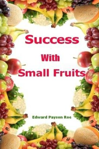 Cover of Success With Small Fruits (Illustrated)