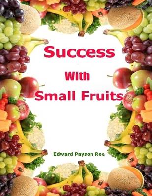 Book cover for Success With Small Fruits (Illustrated)