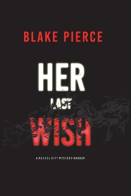 Book cover for Her Last Wish (A Rachel Gift FBI Suspense Thriller-Book 1)