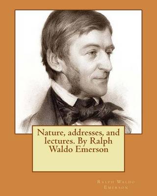 Book cover for Nature, addresses, and lectures. By Ralph Waldo Emerson
