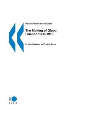 Book cover for The Making of Global Finance 1880-1913