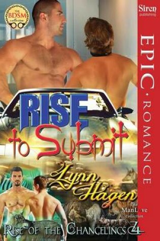 Cover of Rise to Submit [Rise of the Changelings, Book 4] (Siren Publishing Epic Romance, Manlove)