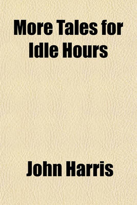 Book cover for More Tales for Idle Hours