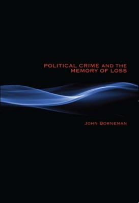 Book cover for Political Crime and the Memory of Loss