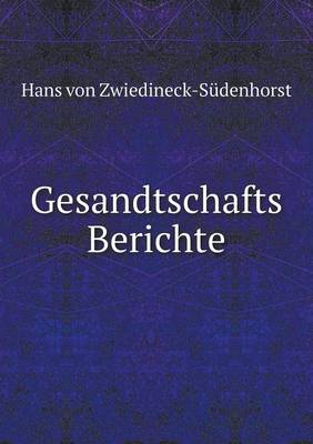 Book cover for Gesandtschafts Berichte