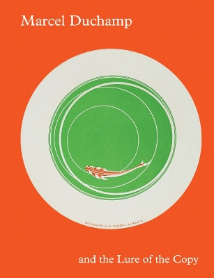 Book cover for Marcel Duchamp and the Lure of the Copy