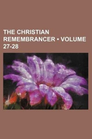 Cover of The Christian Remembrancer (Volume 27-28)