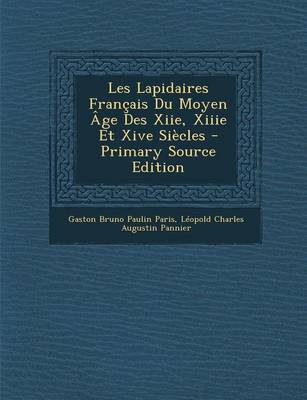 Book cover for Les Lapidaires Francais Du Moyen Age Des Xiie, Xiiie Et Xive Siecles