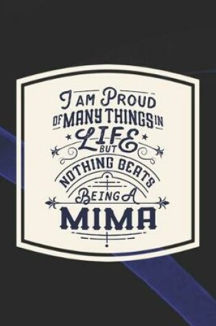 Cover of I Am Proud Of Many Things In Life But Nothing Beats Being A Mima