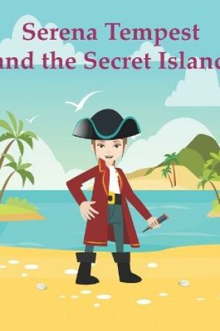 Cover of Serena Tempest and the Secret Island