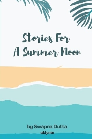Cover of Stories For A Summer Noon