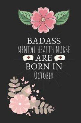Cover of Badass Mental Health Nurse are Born in October