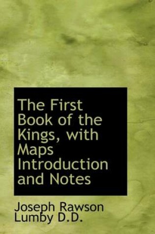 Cover of The First Book of the Kings, with Maps Introduction and Notes