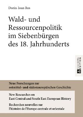 Cover of Wald- Und Ressourcenpolitik Im Siebenbuergen Des 18. Jahrhunderts