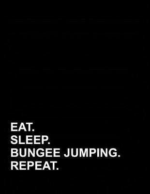 Book cover for Eat Sleep Bungee Jumping Repeat