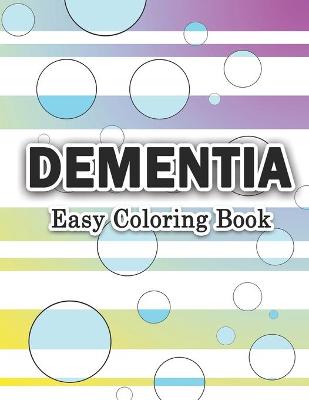 Book cover for Dementia - Easy Coloring Book