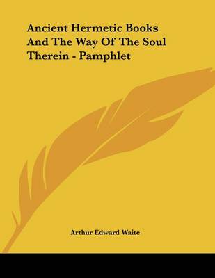 Book cover for Ancient Hermetic Books and the Way of the Soul Therein - Pamphlet