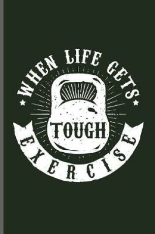 Cover of When life gets Tough Exercise