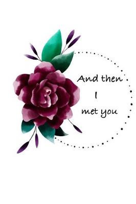 Book cover for And then I met you