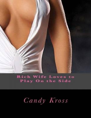 Book cover for Rich Wife Loves to Play on the Side