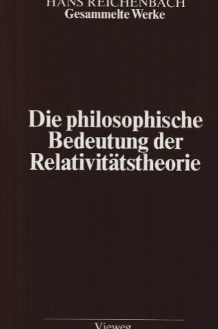 Cover of Die Philosophische Bedeutung der Relativitatstheorie