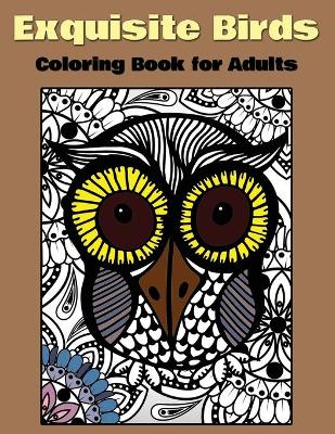 Book cover for Exquisite Birds Coloring Book For Adults