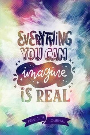 Cover of Everything You Can Imagine Is Real