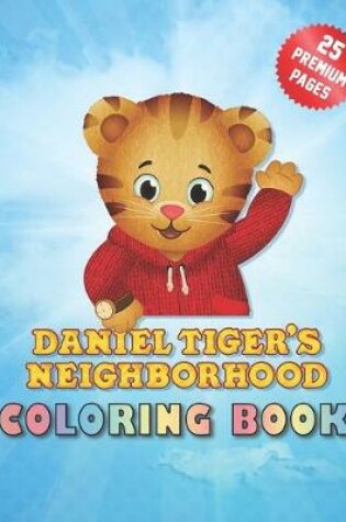 Cover of Daniel Tigers Neighborhood Coloring Book