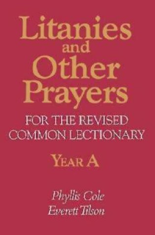 Cover of Litanies and Other Prayers for the Revised Common Lectionary Year a