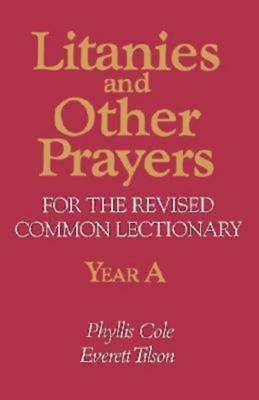 Book cover for Litanies and Other Prayers for the Revised Common Lectionary Year a