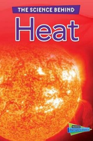 Cover of Heat (the Science Behind)