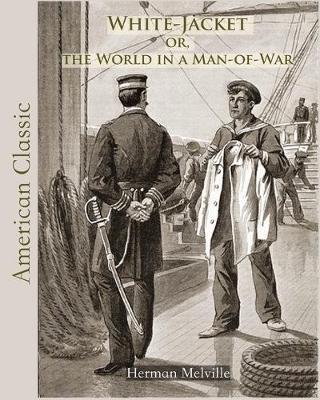 Book cover for White-Jacket or, the World in a Man-of-War (Annotated)