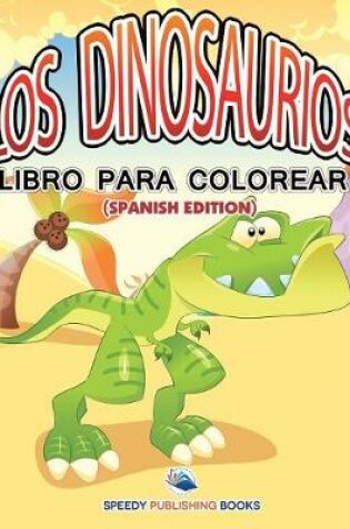 Cover of Los Dinosaurios Libro Para Colorear (Spanish Edition)