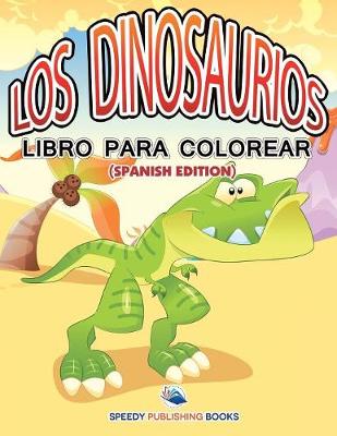 Book cover for Los Dinosaurios Libro Para Colorear (Spanish Edition)