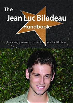 Book cover for The Jean Luc Bilodeau Handbook - Everything You Need to Know about Jean Luc Bilodeau