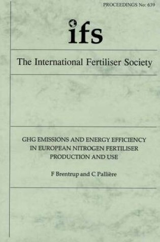 Cover of GHG Emissions and Energy Efficiency in European Nitrogen Fertiliser Production and Use