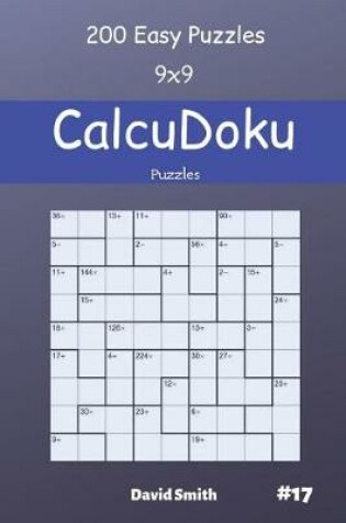 Cover of CalcuDoku Puzzles - 200 Easy Puzzles 9x9 vol.17