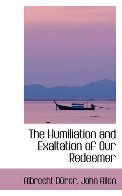 Book cover for The Humiliation and Exaltation of Our Redeemer