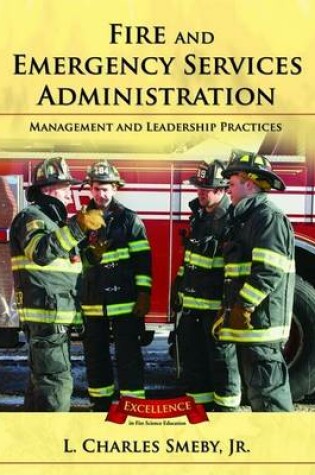 Cover of Fire and Emergency Services Administration: Management and Leadership Practices