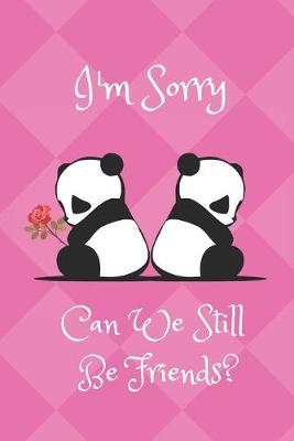 Book cover for I'm Sorry. Can We Still Be Friends?