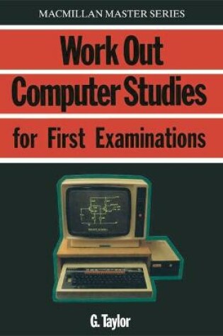 Cover of Work out Computer Studies for First Examinations