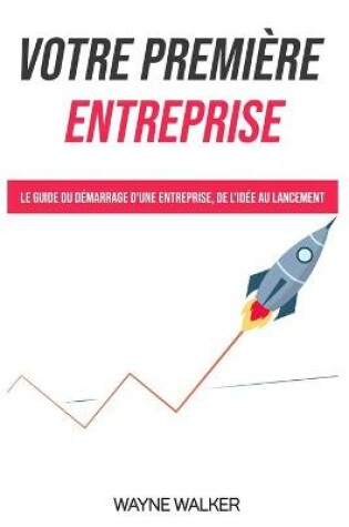 Cover of Votre premi�re entreprise