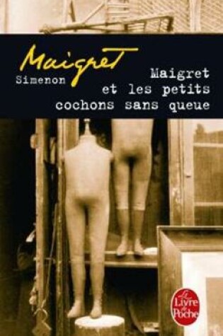 Cover of Maigret ET Les Petits Cochons Sans Queue